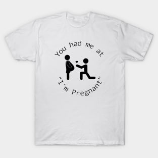 You Had Me at I’m Pregnant T-Shirt